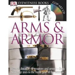 DK Eyewitness Books Arms and Armor by Dorling Kindersley