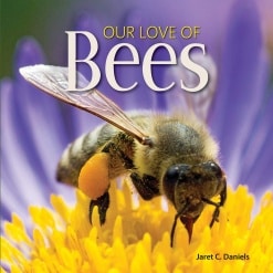 Our Love of Bees by Adventure Publications