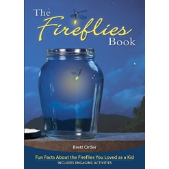 The Fireflies Book Fun Facts About the Fireflies You Loved as a Kid by Adventure Publications