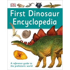 First Dinosaur Encyclopedia by Dorling Kindersley
