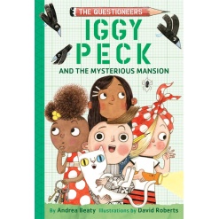 Iggy Peck and the Mysterious Mansion The Questioneers by Abrams Books for Young Readers