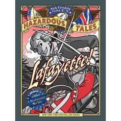 Lafayette Nathan Hales Hazardous Tales 8 A Revolutionary War Tale by Amulet Books
