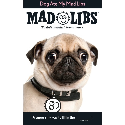 Dog Ate My Mad Libs by Penguin Random House