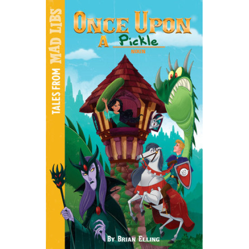 Once Upon a PICKLE Tales from Mad Libs by Penguin Random House
