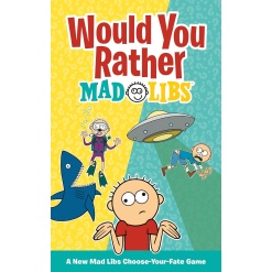 Would You Rather Mad Libs: A New Mad Libs Choose-Your-Fate Game-by-Penguin Random House